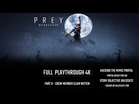 Prey:MoonCrash 4K 60FPS - Full Playthrough Part 9: Crew Member Clair Witten (No Commentary)