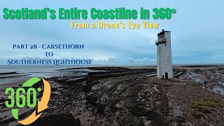 Scotland’s Entire Coastline in 360°– Part 2b: Carsethorn to Southerness Lighthouse