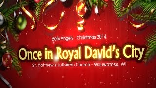 preview picture of video 'Once in Royal David's City arr. by Kevin McChesney - Bell Angels'