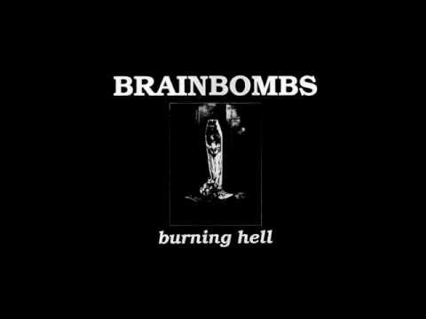 Brainbombs | Burning Hell LP [full, includes missing track]