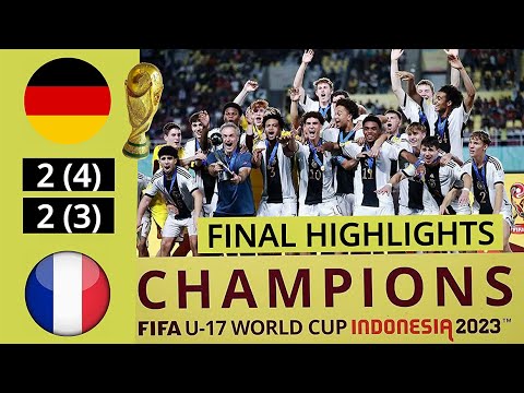 Germany U-17 vs France U-17 (2-2) (4-3 P) World Cup 2023 Final! HIGHLIGHTS