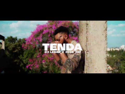TENDA  - DJ LEBBZ FT  JOSE JAY (OFFICIAL MUSIC VIDEO)
