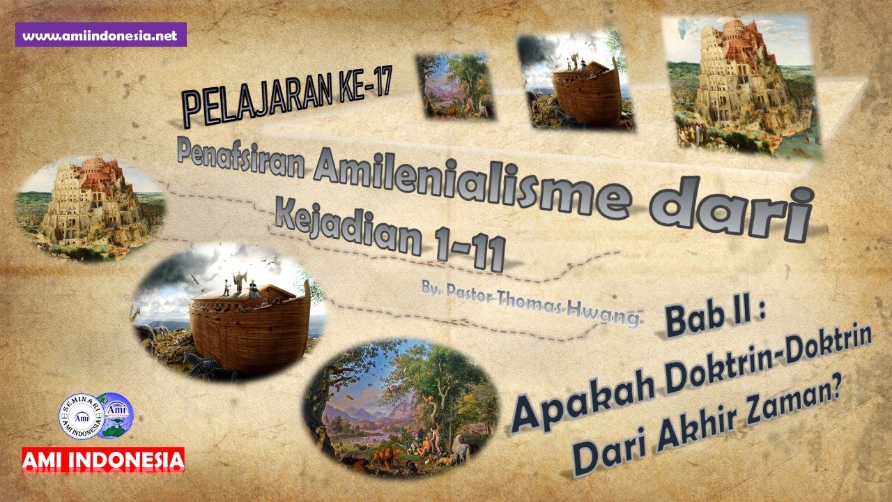 2~17 Penafsiran Amilenialisme dari Kejadian 1-11 | Apakah Doktrin-Doktrin Dari Akhir Zaman