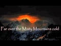 Far Over the Misty Mountains Cold - The Hobbit ...