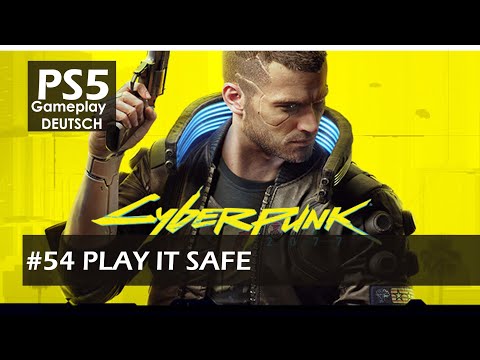 Cyberpunk 2077 - #54: [PLAY IT SAFE] | [DEUTSCH] [4K]