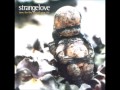 Strangelove - Low Life 