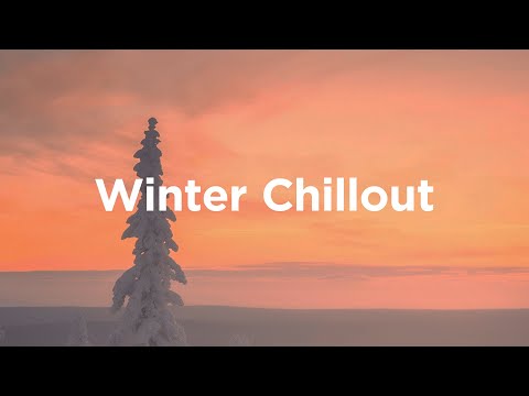 Winter Chill ☕ Chillout Vibes to Enjoy the Cold Season