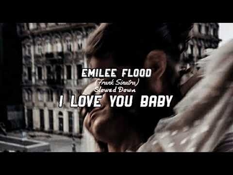 emilee flood-i love you baby (slowed down) [can't take my eyes off of ...