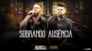 Zé Neto e Cristiano - SOBRANDO AUSÊNCIA - EP Acústico De Novo