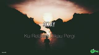 Download lagu Okay – Ku Relakan Dikau Pergi mp3