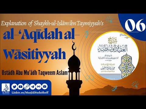 L6 Al - ‘Aqidah Al Wasitiyyah - Ustādh Abu Muadh Taqweem