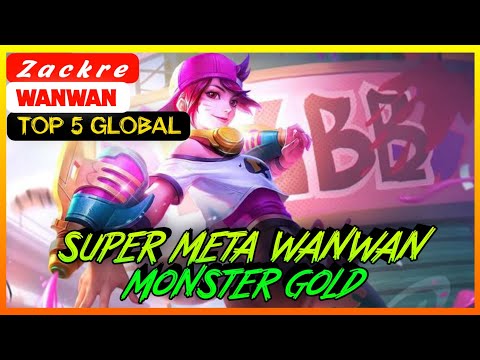 Wanwan Super Meta Monster Gold | Too 5 Global Wanwan Z a c k r e - MLBB