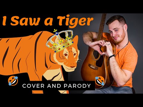 I Saw a Tiger (Cover song and Parody)