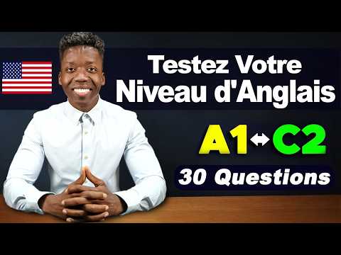 Quel Est Votre Niveau d'Anglais? Testez-Vous!