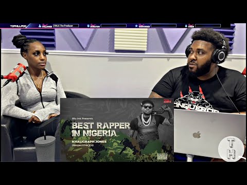 KHALIGRAPH JONES - BEST RAPPER IN NIGERIA (OFFICIAL TOP HILL REACTION VIDEO)