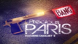 BANG - by Precious Paris Feat Cakalaky G (Dirty Version)