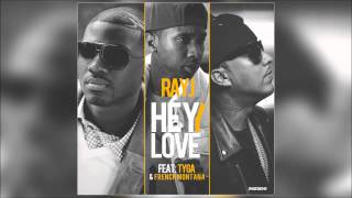 Ray J feat. Tyga & French Montana - HEY LOVE ( CDQ )
