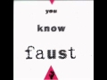 Faust   You know us   C Pluus Pause
