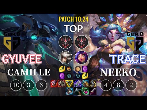 GEN gyuvee Camille vs GEN TrAce Neeko Top - KR Patch 10.24