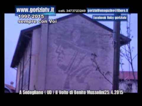 A Sedegliano UD il Volto di Benito Mussolini 25 4 2015 goriziatv news copyright