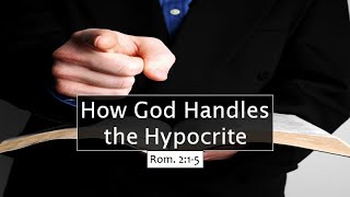 How God Handles the Hypocrite Pt. 2