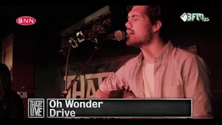 Oh Wonder - Drive (Live @ BNN That&#39;s Live - 3FM)