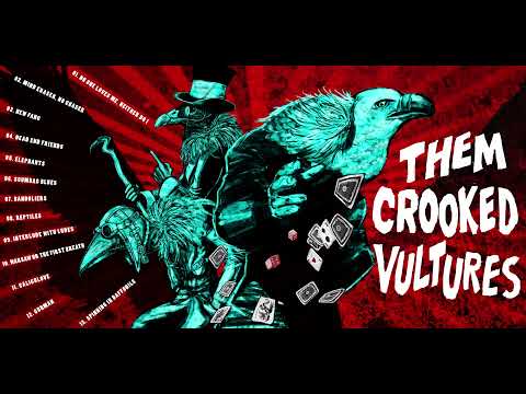 Them Crooked Vultures - Them Crooked Vultures [Full Album]