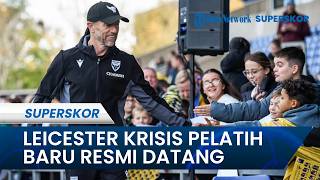 Drama Inggris, Leicester City Tunjuk Pelatih Runner-up Piala Presiden untuk Selamatkan Musim