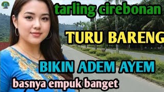 Download lagu TAERLING CIREBONAN_TENGDUNG TURU BARENG_BASSYA EMPUK JUARANYA_BIKIN ADEM @toyobringin3238  mp3 Download lagu TAERLING CIREBONAN_TENGDUNG TURU BARENG_BASSYA EMPUK JUARANYA_BIKIN ADEM @toyobringin3238  mp3