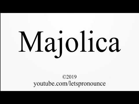 How to Pronounce Majolica