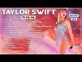 Top Hits 2024 The Eras Tour 2024 Taylor Swift Songs Playlist 2024