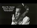 Blow Mr. Dexter-Dexter Gordon's (Bb) Transcription. Transcribed by Carles Margarit