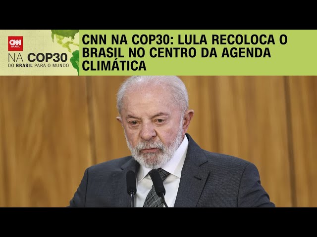 Lula recoloca Brasil no centro da agenda climática | LIVE CNN