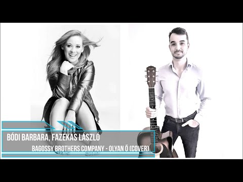 Bódi Barbara, Fazekas László - Olyan Ő cover (Bagossy Brothers Company)