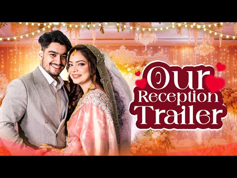 Talha & Eity’s Reception Trailer | Grand Reception | Walima | Jahan Eity 