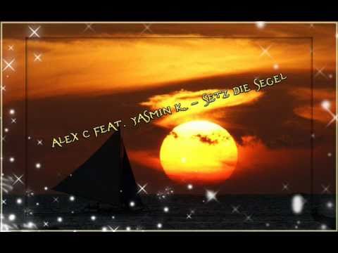 Alex C feat. Yasmin K. - Setz die Segel