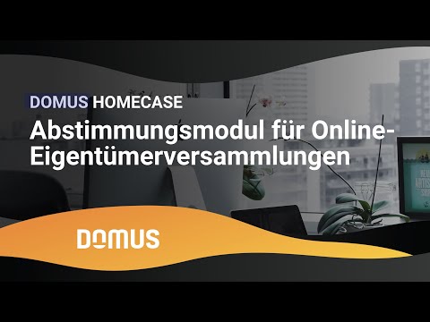 HOMECASE - Abstimmungsmodul für Online-Eigentümerversammlungen