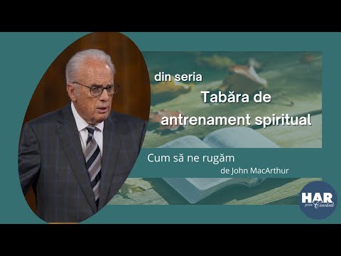 Cum sa ne rugam - John MacArthur