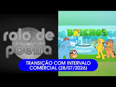 Transição com intervalo comercial • Rolo de Poeira - Brichos (28/07/2026) / Compacto