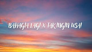 Download lagu BAHAGIA LAGI X TAK INGIN USAI (Lyrics) mp3