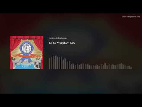 EP 60 Murphy’s Law