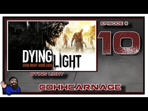 Dying Light Playthrough by CohhCarnage - Episode 10
