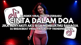 Download lagu DJ JIKA MENYAKITI AKU BISA MEMBUATMU BAHAGIA - CINTA DALAM DOA - DJ REMIX VIRAL TIKTOK FYP 2026 mp3