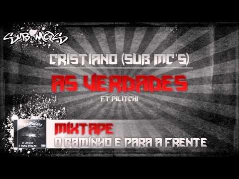 Cristiano (Sub Mc's) - As verdades ft Pilitchi
