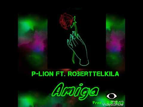 Amiga - P-Lion Ft. Roberttelkila  (Prod: Dm. Ñeco❌)