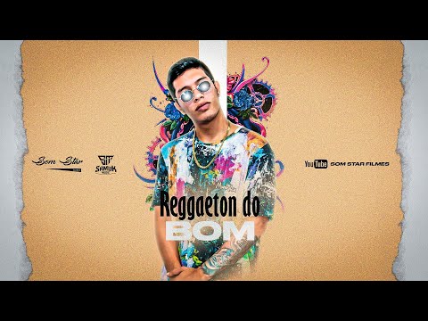 Samuk Music - Reggaeton do Bom ( Som Star Produtora )
