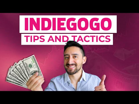 Indiegogo Campaign Tips and Tactics to Get Funding