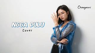Download lagu Ngga Dulu - Akbar Chalay | Cover by Yeon mp3