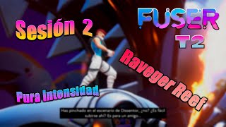 Fuser VIP Edition T.2 Sesión 2: Pura Intensidad { Raveger Reef } Gameplay Español 2021 PC
