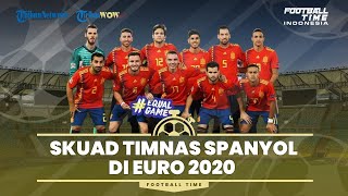 EURO 2020: Timnas Spanyol Panggil 5 Pemain Menyusul 2 Pilar Covid-19, Tetap Bukan dari Real Madrid